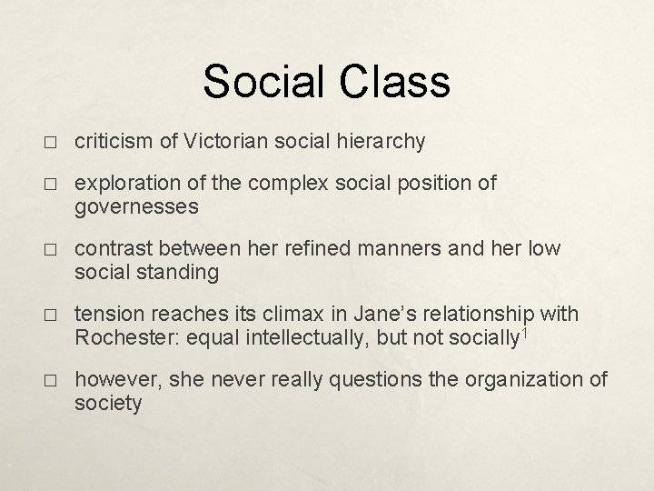Social Class � criticism of Victorian social hierarchy � exploration of the complex social