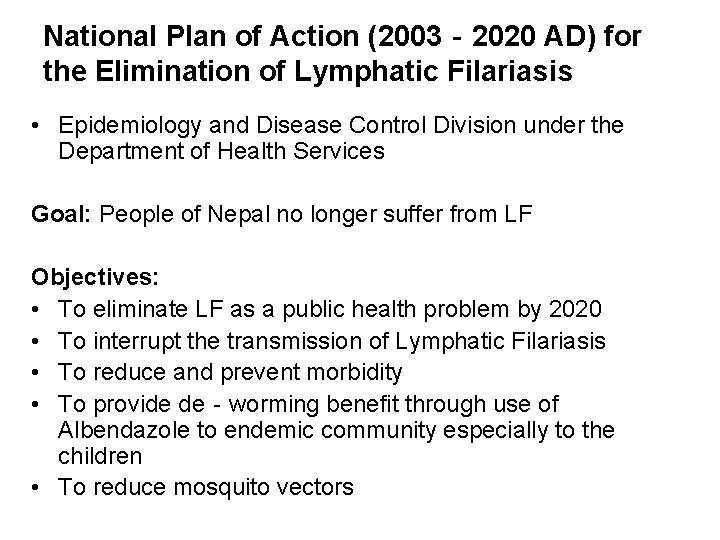 National Plan of Action (2003‐ 2020 AD) for the Elimination of Lymphatic Filariasis •