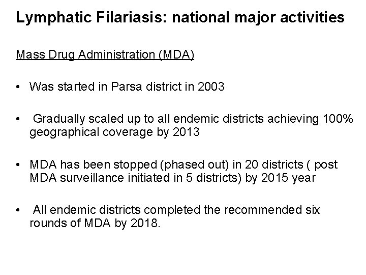 Lymphatic Filariasis: national major activities Mass Drug Administration (MDA) • Was started in Parsa