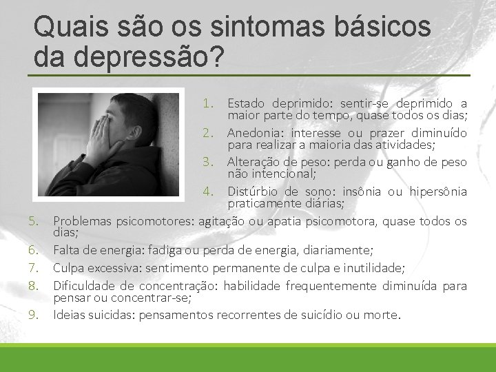 Quais são os sintomas básicos da depressão? 1. 5. 6. 7. 8. 9. Estado