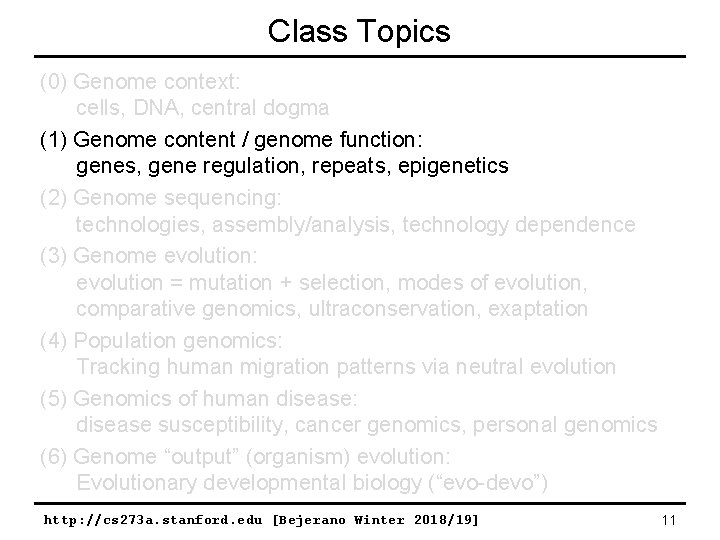 Class Topics (0) Genome context: cells, DNA, central dogma (1) Genome content / genome