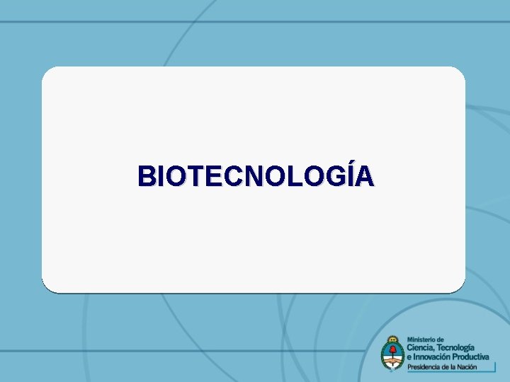 BIOTECNOLOGÍA 