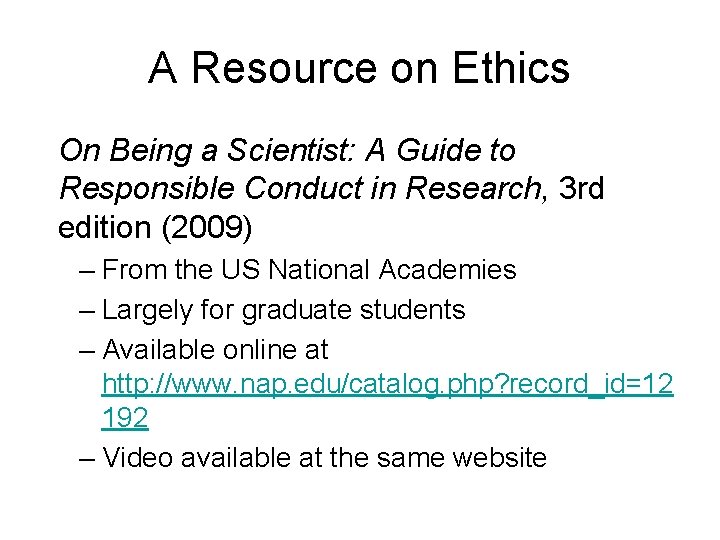 A Resource on Ethics On Being a Scientist: A Guide to Responsible Conduct in