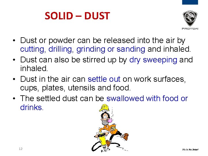 SOLID – DUST • Dust or powder can be released into the air by SOLID – DUST • Dust or powder can be released into the air by