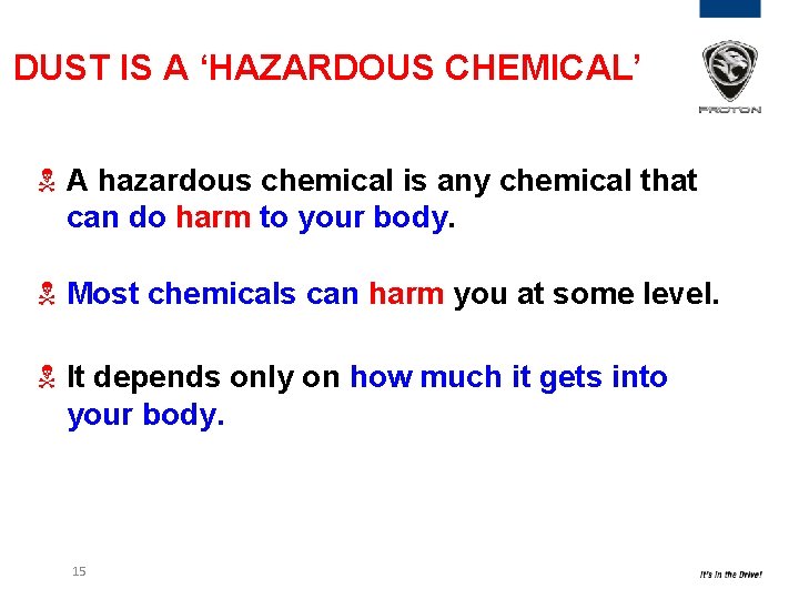 DUST IS A ‘HAZARDOUS CHEMICAL’ N A hazardous chemical is any chemical that can DUST IS A ‘HAZARDOUS CHEMICAL’ N A hazardous chemical is any chemical that can