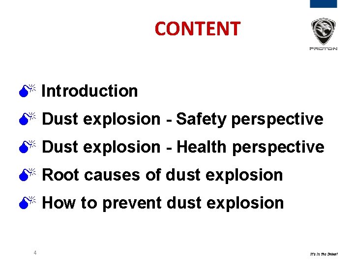 CONTENT M Introduction M Dust explosion - Safety perspective M Dust explosion - Health CONTENT M Introduction M Dust explosion - Safety perspective M Dust explosion - Health