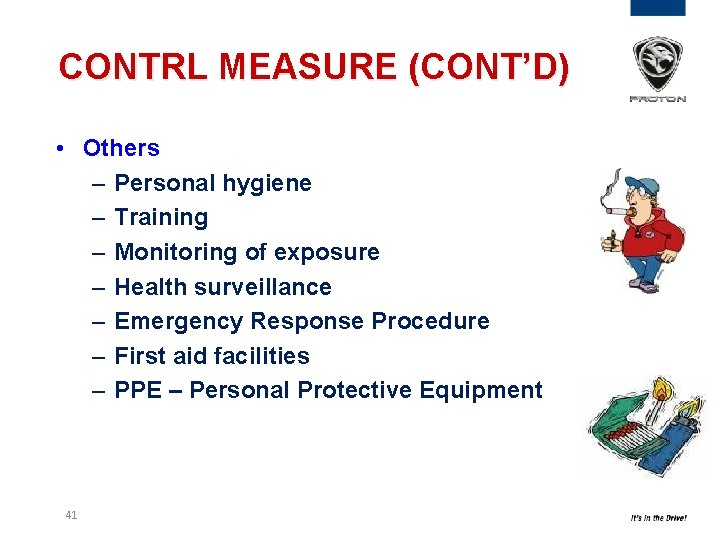 CONTRL MEASURE (CONT’D) • Others – Personal hygiene – Training – Monitoring of exposure CONTRL MEASURE (CONT’D) • Others – Personal hygiene – Training – Monitoring of exposure