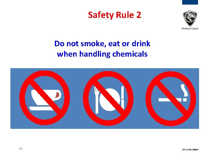 Safety Rule 2 Do not smoke, eat or drink when handling chemicals 49 Safety Rule 2 Do not smoke, eat or drink when handling chemicals 49