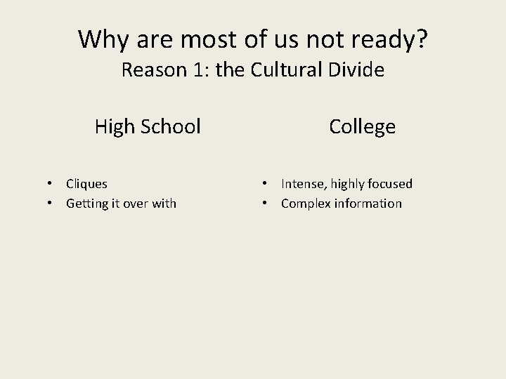 Why are most of us not ready? Reason 1: the Cultural Divide High School