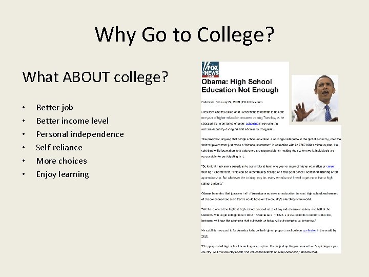 Why Go to College? What ABOUT college? • • • Better job Better income