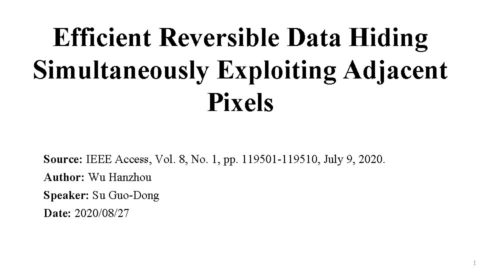 Efficient Reversible Data Hiding Simultaneously Exploiting Adjacent Pixels Source: IEEE Access, Vol. 8, No.