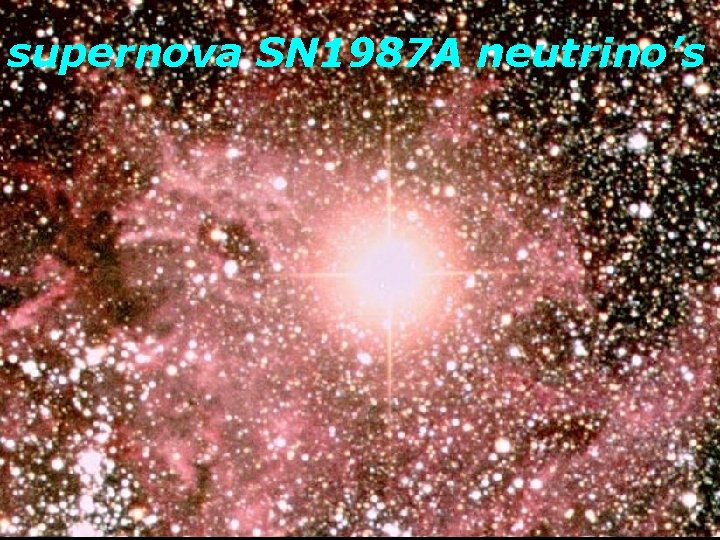 supernova SN 1987 A neutrino’s 
