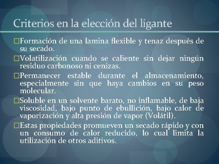 Criterios en la elección del ligante �Formación de una lamina flexible y tenaz después Criterios en la elección del ligante �Formación de una lamina flexible y tenaz después