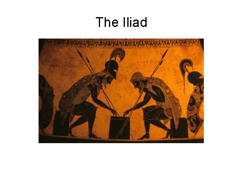 The Iliad The Iliad