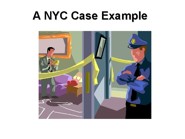 A NYC Case Example 