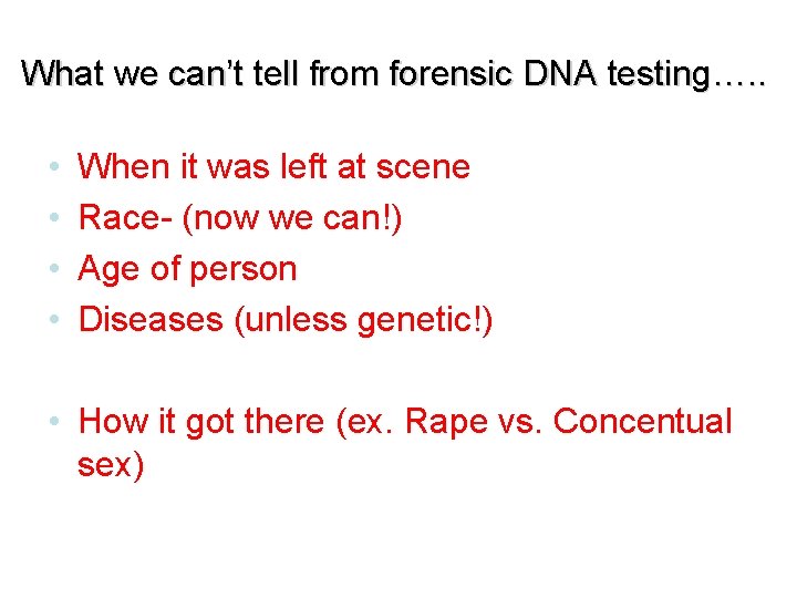 What we can’t tell from forensic DNA testing…. . • • When it was