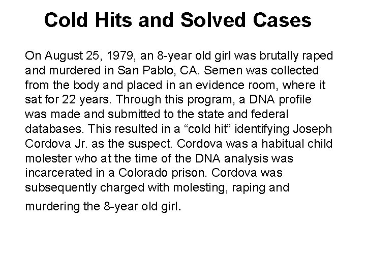 Cold Hits and Solved Cases On August 25, 1979, an 8 -year old girl