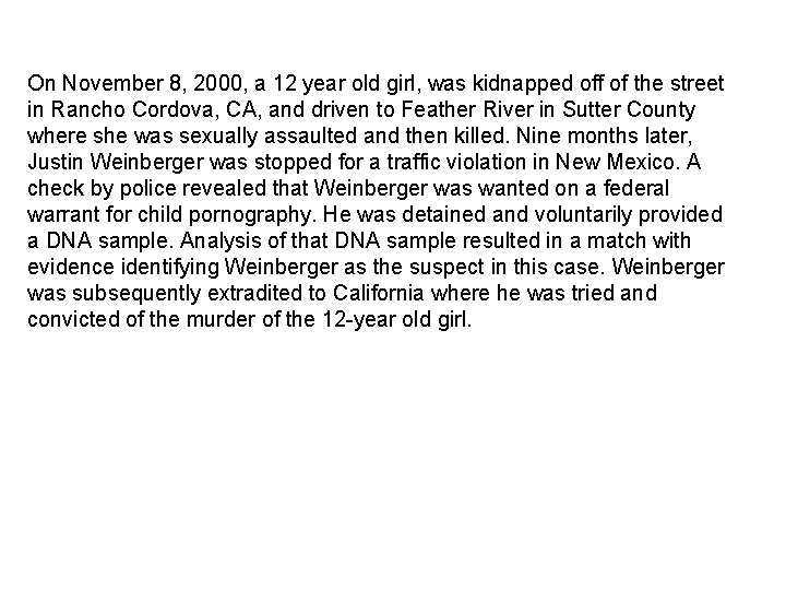 On November 8, 2000, a 12 year old girl, was kidnapped off of the