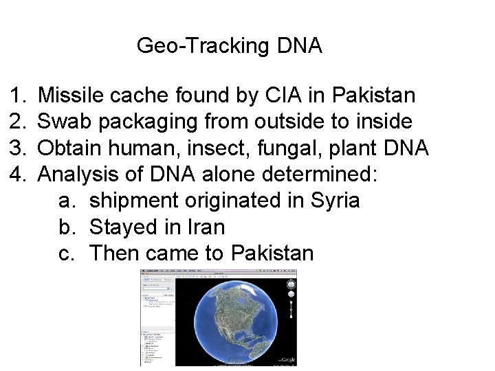 Geo-Tracking DNA 1. 2. 3. 4. Missile cache found by CIA in Pakistan Swab