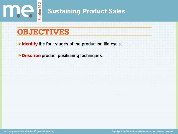 Section 30. 2 Sustaining Product Sales Identify the four stages of the production life