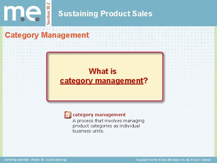 Section 30. 2 Sustaining Product Sales Category Management What is category management? category management