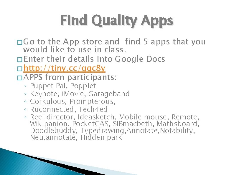 Find Quality Apps � Go to the App store and find 5 apps that