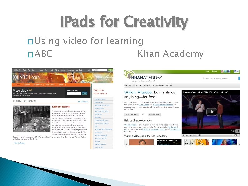 i. Pads for Creativity � Using � ABC video for learning Khan Academy 