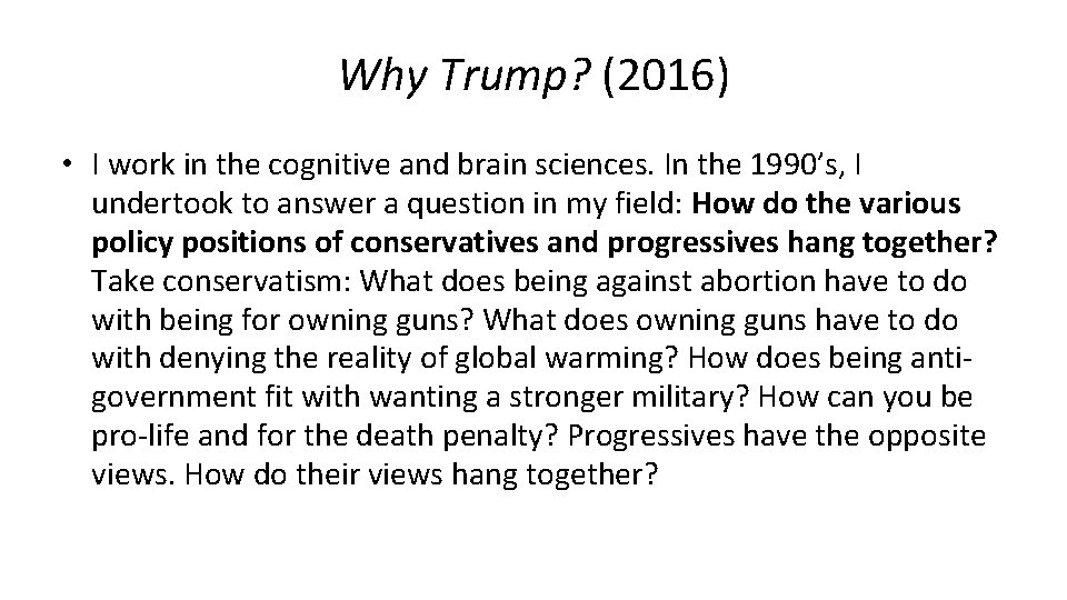 Why Trump? (2016) • I work in the cognitive and brain sciences. In the