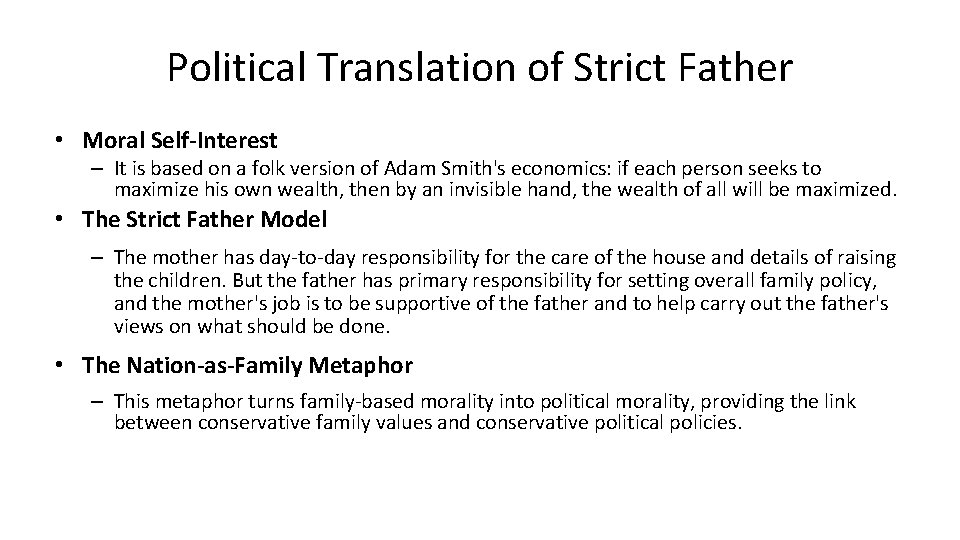 Political Translation of Strict Father • Moral Self-Interest – It is based on a