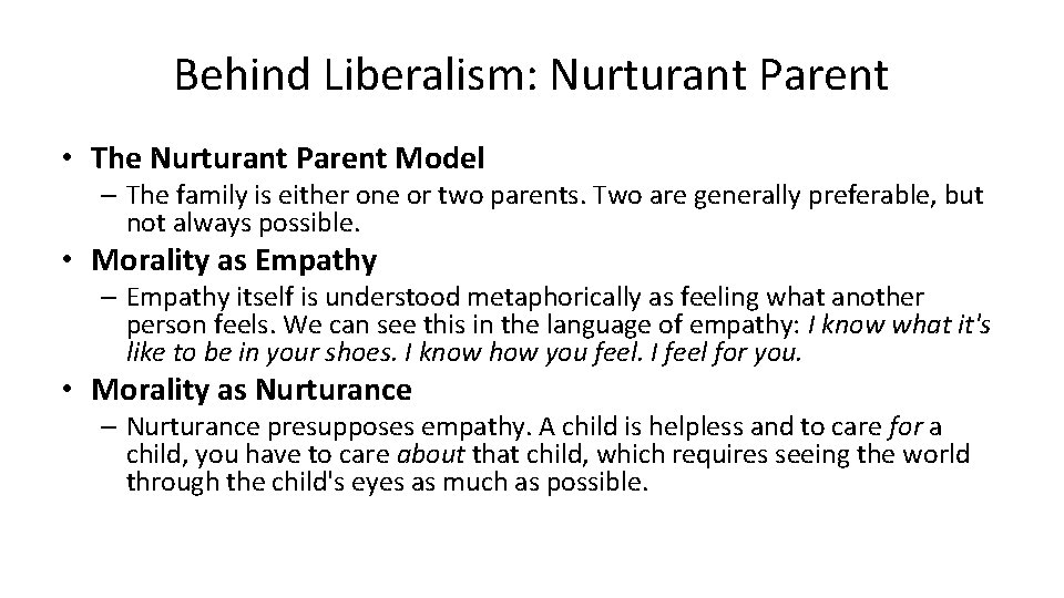 Behind Liberalism: Nurturant Parent • The Nurturant Parent Model – The family is either