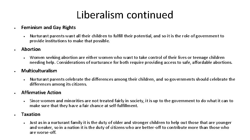 Liberalism continued Feminism and Gay Rights Abortion Nurturant parents celebrate the differences among their
