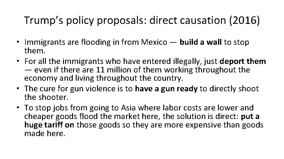 Trump’s policy proposals: direct causation (2016) • Immigrants are flooding in from Mexico —