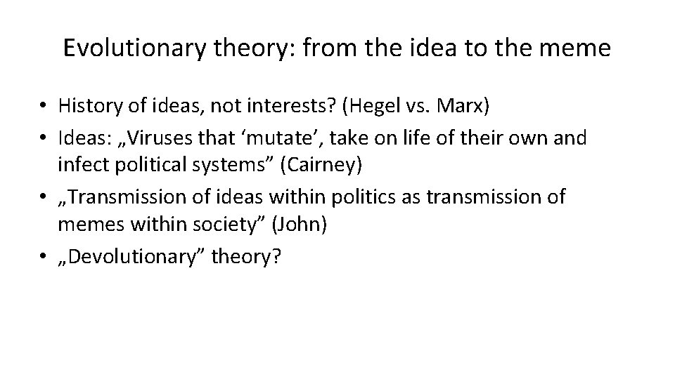 Evolutionary theory: from the idea to the meme • History of ideas, not interests?