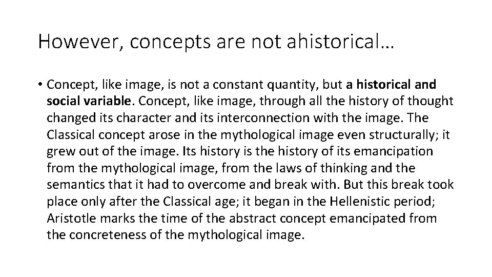 However, concepts are not ahistorical… • Concept, like image, is not a constant quantity,