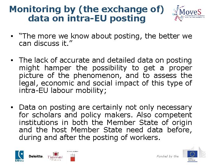 Monitoring by (the exchange of) data on intra-EU posting • “The more we know