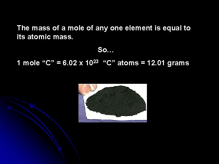 The mass of a mole of any one element is equal to its atomic