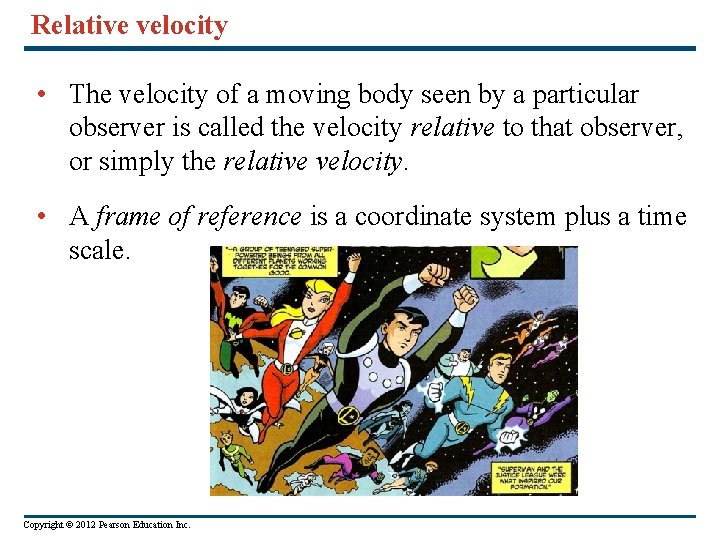 Relative velocity • The velocity of a moving body seen by a particular observer