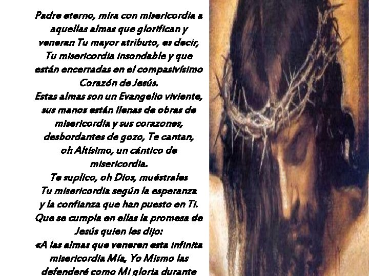 Padre eterno, mira con misericordia a aquellas almas que glorifican y veneran Tu mayor