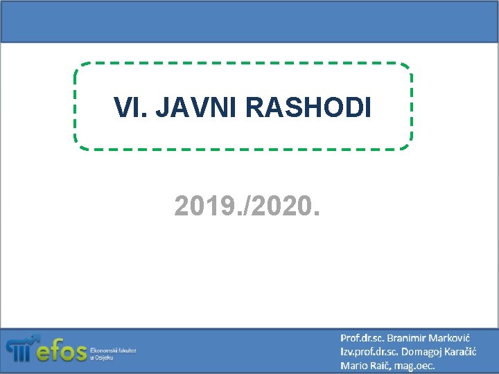 VI. JAVNI RASHODI 2019. /2020. 