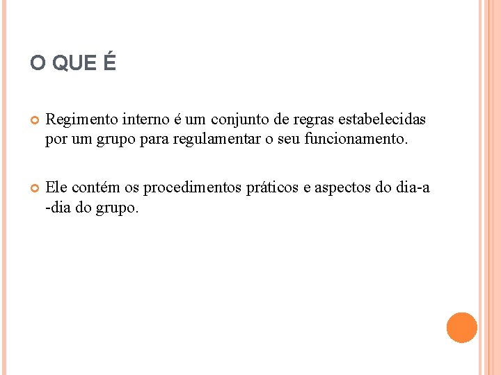 O QUE É Regimento interno é um conjunto de regras estabelecidas por um grupo