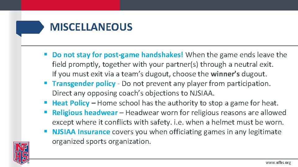 MISCELLANEOUS § Do not stay for post-game handshakes! When the game ends leave the