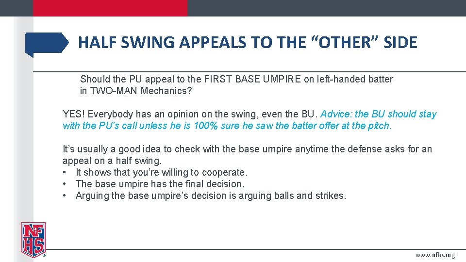 HALF SWING APPEALS TO THE “OTHER” SIDE Should the PU appeal to the FIRST