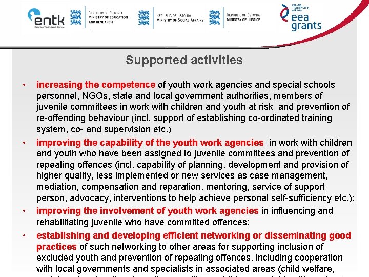 Supported activities • • increasing the competence of youth work agencies and special schools Supported activities • • increasing the competence of youth work agencies and special schools