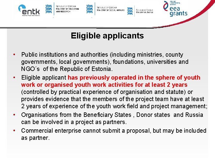 Eligible applicants • Public institutions and authorities (including ministries, county governments, local governments), foundations, Eligible applicants • Public institutions and authorities (including ministries, county governments, local governments), foundations,