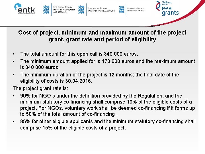 Cost of project, minimum and maximum amount of the project grant, grant rate and Cost of project, minimum and maximum amount of the project grant, grant rate and