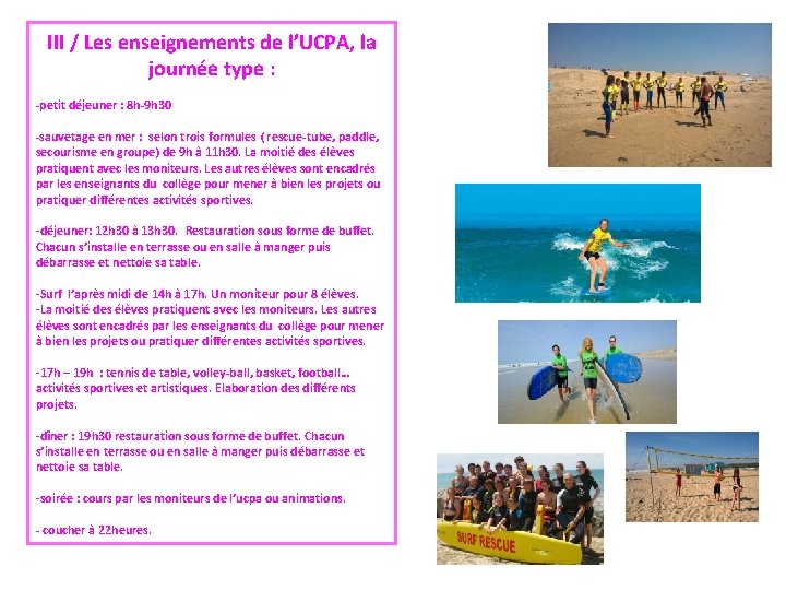 III / Les enseignements de l’UCPA, la journée type : -petit déjeuner : 8