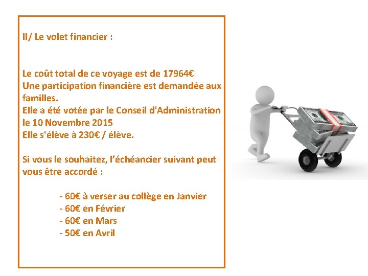 II/ Le volet financier : Le coût total de ce voyage est de 17964€