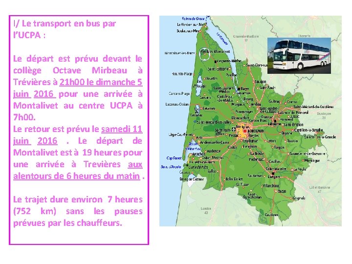 I/ Le transport en bus par l’UCPA : Le départ est prévu devant le