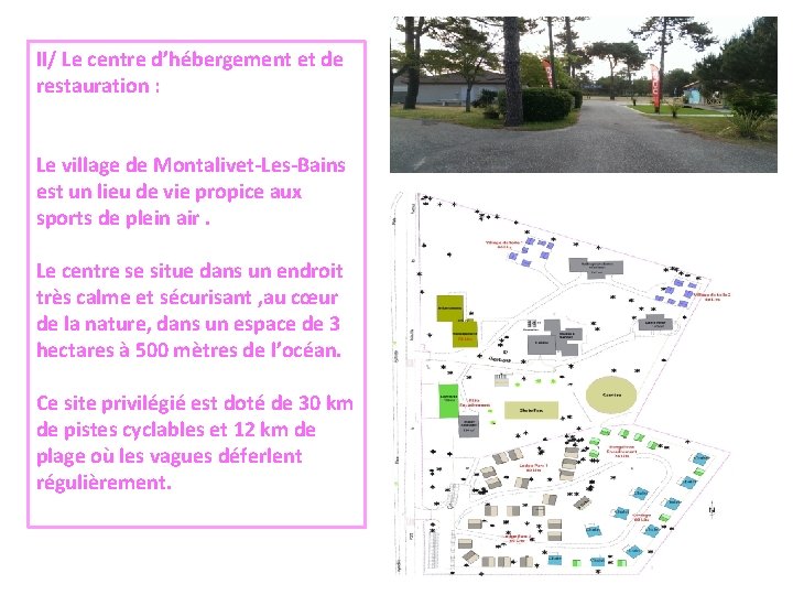 II/ Le centre d’hébergement et de restauration : Le village de Montalivet-Les-Bains est un