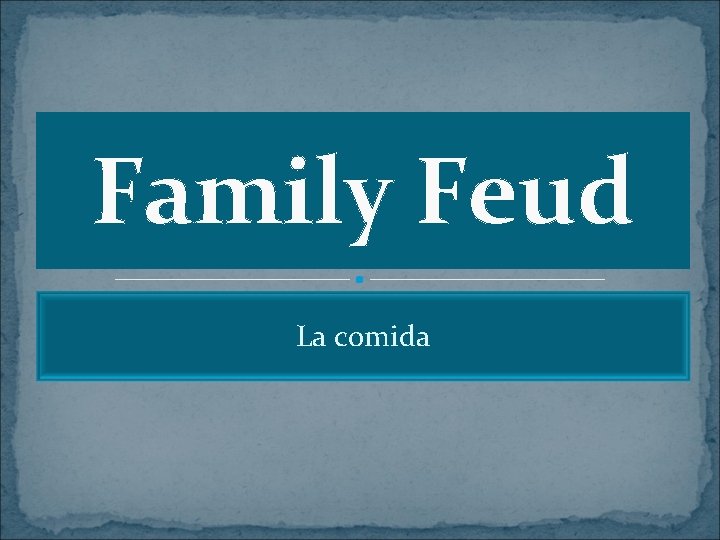 Family Feud La comida 